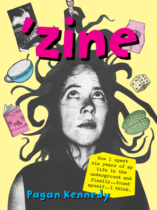 Title details for 'Zine by Pagan Kennedy - Available